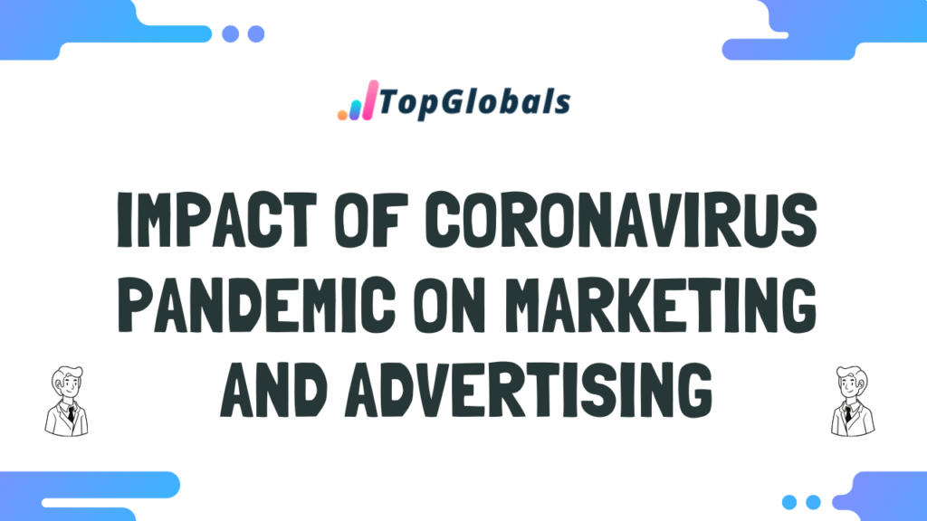 Impact of Coronavirus pandemic on Marketing and Advertising