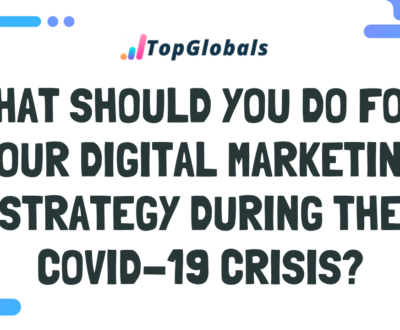 What should you do For your Digital marketing strategy during the COVID-19 crisis?